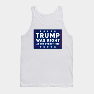 Trump Was Right About Everything Tank Top